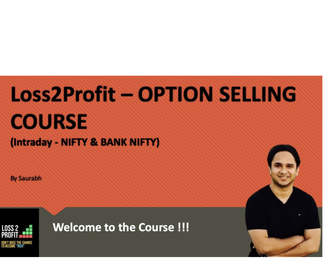 Loss2Profit - Option Selling Course by Saurabh Gupta